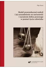Model prawnokarnej reakcji i jej uzasadnienie na naruszenie i nara�enie dobra prawnego w postaci �ycia cz�owieka