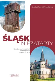 �l�sk niezatarty. Reporta� Z miejsc zapomnianych