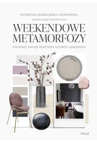 Weekendowe metamorfozy. Podkr�� swoje wn�trze szybko i niedrogo