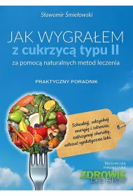 Jak wygra�em z cukrzyc� typu II