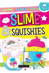Slime and Squishies. Wype�niaj, ozdabiaj, koloruj