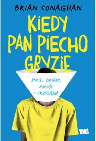 Kiedy Pan Piecho gryzie