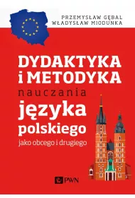 Dydaktyka i metodyka nauczania j�zyka polskiego jako obcego i drugiego