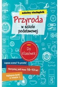 Szkolny niezb�dnik. Przyroda w szkole podstawowej