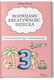 Rozwijamy kreatywno�� dziecka w okresie przedszkolnym i wczesnoszkolnym Klasa 3