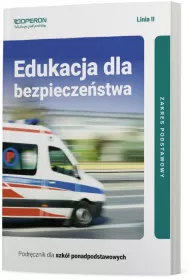 Edukacja dla bezpiecze�stwa. Podr�cznik. Zakres podstawowy. Szko�y ponadpodstawowe
