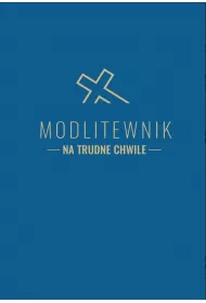Modlitewnik na trudne chwile