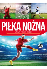 Pi�ka no�na. Zasady, porady, trening