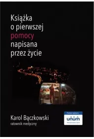 Ksi��ka o pierwszej pomocy napisana przez �ycie