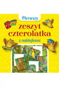 Biblioteczka m�drego dziecka. Pierwszy zeszyt czterolatka z naklejkami