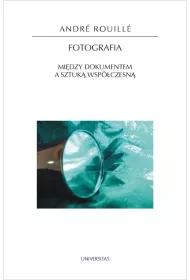 Fotografia. Mi�dzy dokumentem a sztuk� wsp�czesn�