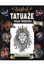 Tatua�e. Pasja tworzenia. Dzikie zwierz�ta