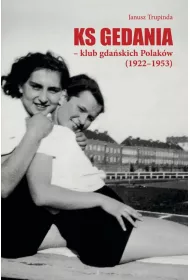 Ks Gedania- klub gda�skich Polak�w (1922-1953)