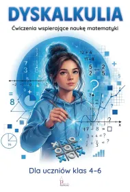 Dyskalkulia. �wiczenia wspieraj�ce nauk� matematyki