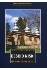 Beskid Niski. Przewodnik dla prawdziwego turysty