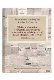 eBook Edukacja zdrowotna i turystyka uzdrowiskowa z perspektywy polskojzycznej prasy zdrojowej (1844-1914). Bibliografia pdf