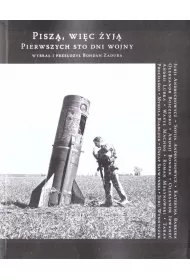 Pisz�, wi�c �yj�. Pierwszych sto dni wojny