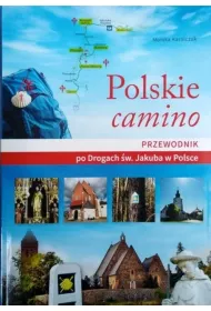 Polskie camino. Przewodnik po Drogach �w. Jakuba