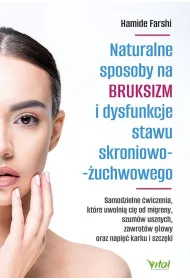 Naturalne sposoby na bruksizm i dysfunkcje stawu skroniowo-�uchwowego