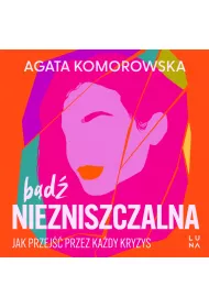 Audiobook Bd niezniszczalna. Jak przej przez kady kryzys mp3