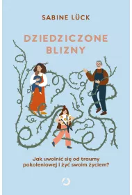 eBook Dziedziczone blizny. Jak uwolni si od traumy pokoleniowej i y swoim yciem? mobi epub