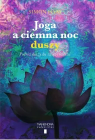 Joga a ciemna noc. Podr� duszy ku �wi�tej mi�o�ci