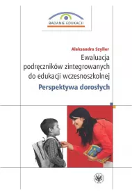 Ewaluacja podr�cznik�w zintegrowanych do edukacji wczesnoszkolnej. Perspektywa doros�ych