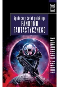 Spo�eczny �wiat polskiego fandomu fantastycznego