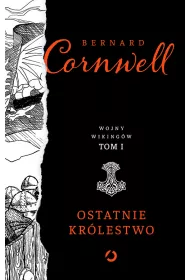 Ostatnie krlestwo. Wojny wikingw. Tom 1
