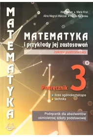 Matematyka i przyk�ady jej zastosowa� 3. Zakres podstawowy. Podr�cznik do lice�w i technik�w