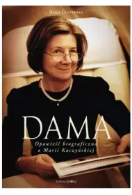 Dama. Opowie�� biograficzna o Marii Kaczy�skiej
