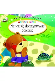 Naucz si� dotrzymywa� obietnic