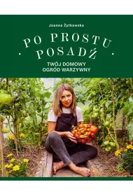eBook Po prostu posad. Twj domowy ogrd warzywny mobi epub