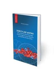Dobezylan Wapnia jako przykad alternatywnego i skutecznego leczenia objaww przewlekej choroby ylnej