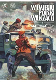 W imieniu Polski Walczcej T.5 Akcja Gral...