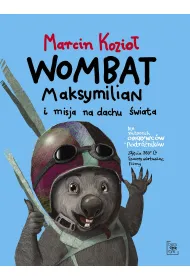 Wombat Maksymilian i misja na dachu wiata