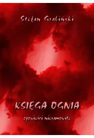 eBook Ksiga ognia. Opowieci niesamowite pdf