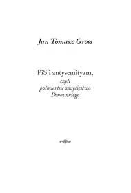 PiS i antysemityzm, czyli po�miertne zwyci�stwo Dmowskiego