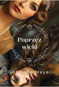Poprzez wieki. Cykl Ponad Czasem. Tom 4