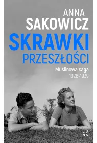 Skrawki przeszoci. Mulinowa saga. Tom 1