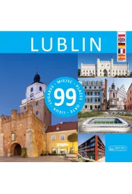 Lublin &mdash; 99 miejsc. 99 Places / 99 Orte / 99 Lieux / 99 Lugares. 99 miejsc