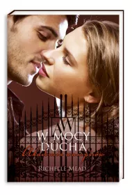 W mocy ducha. Akademia wampir�w. Tom 5