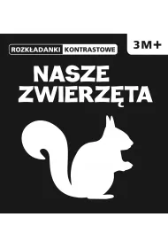 ROZK�ADANKI  KONTRASTOWE Nasze zwierz�ta 3M+
