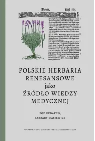 Polskie herbaria renesansowe jako �r�d�o wiedzy medycznej
