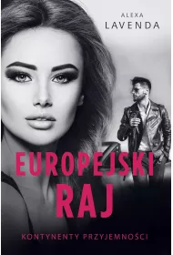 Europejski raj. Kontynenty przyjemno�ci. Tom 3