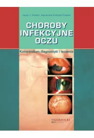 Choroby infekcyjne oczu. Kompendium diagnostyki i leczenia