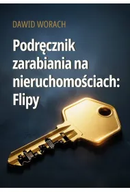 Podr�cznik zarabiania na nieruchomo�ciach: Flipy