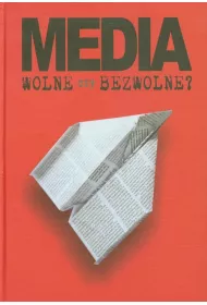 Media wolne czy bezwolne?
