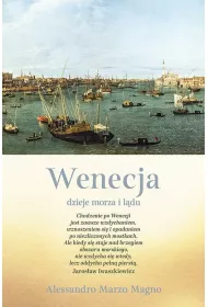 Wenecja. Dzieje morza i ldu