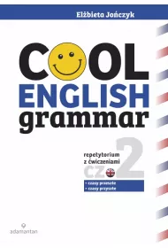 Cool English Grammar. Repetytorium z �wiczeniami. Cz�� 2: czasy przesz�e i czasy przysz�e